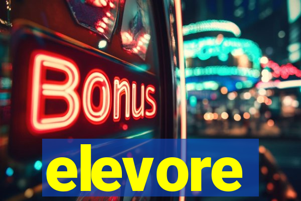 elevore