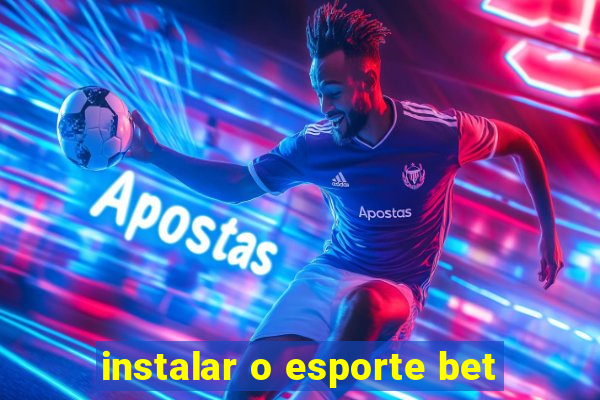 instalar o esporte bet