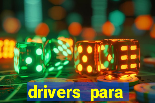 drivers para windows 7 64 bits