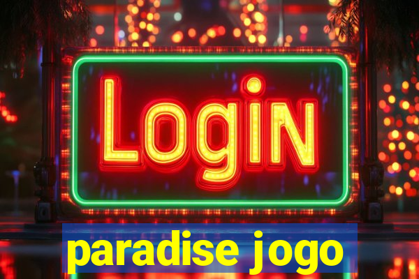 paradise jogo