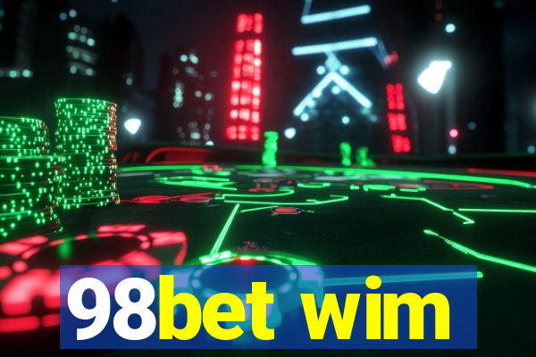 98bet wim