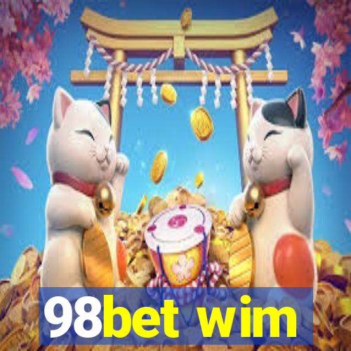 98bet wim