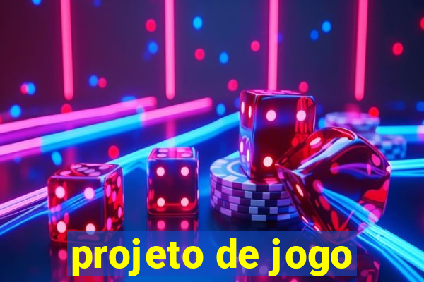 projeto de jogo