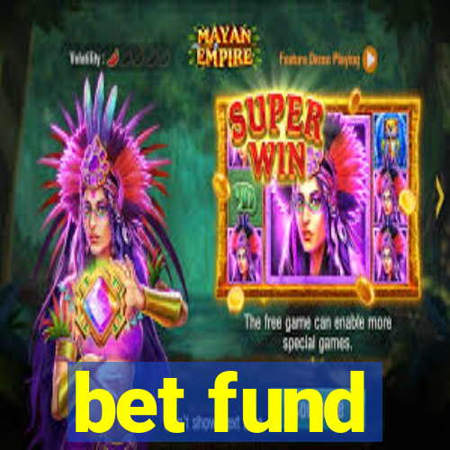 bet fund