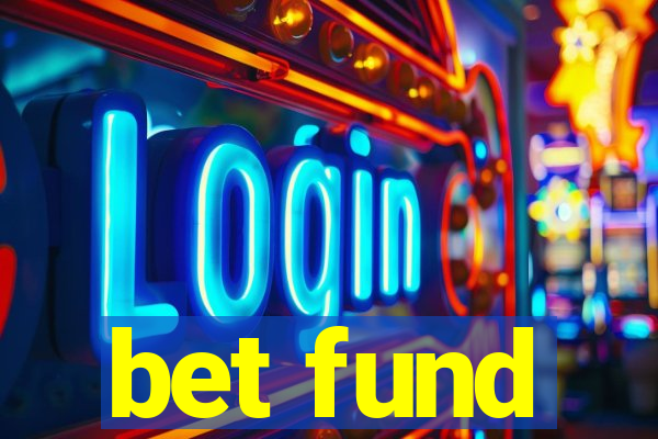 bet fund