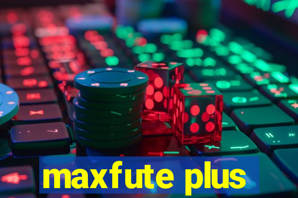 maxfute plus