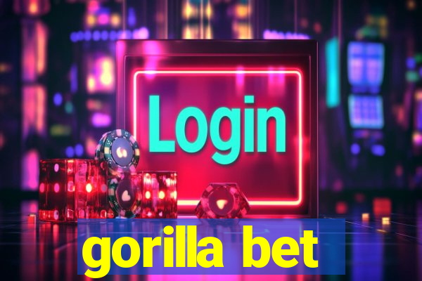 gorilla bet