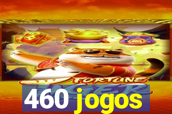 460 jogos