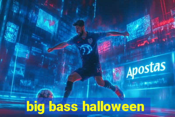 big bass halloween