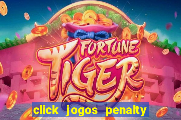 click jogos penalty fever brasil