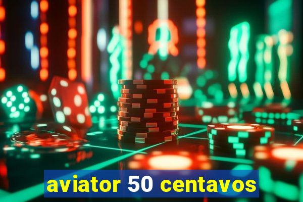 aviator 50 centavos