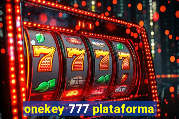 onekey 777 plataforma