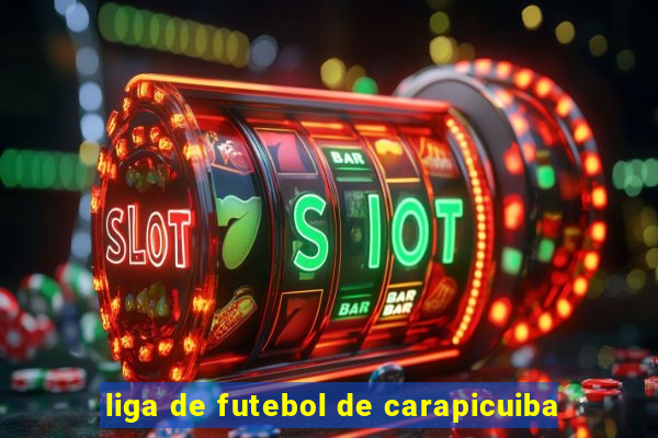 liga de futebol de carapicuiba