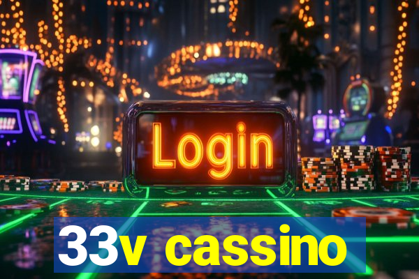 33v cassino