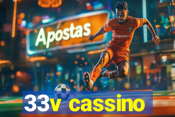 33v cassino