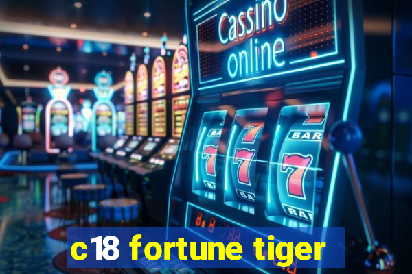 c18 fortune tiger