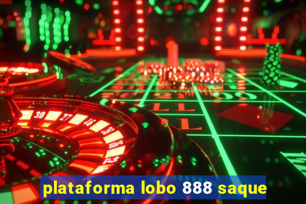 plataforma lobo 888 saque