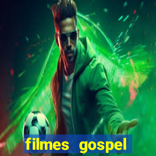 filmes gospel baseadas em fatos reais emocionantes