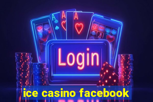 ice casino facebook