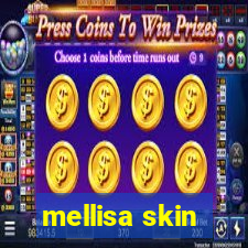 mellisa skin