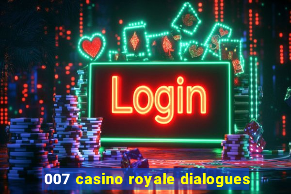 007 casino royale dialogues