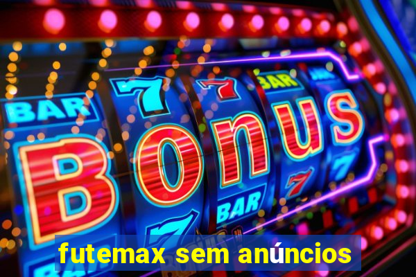 futemax sem anúncios