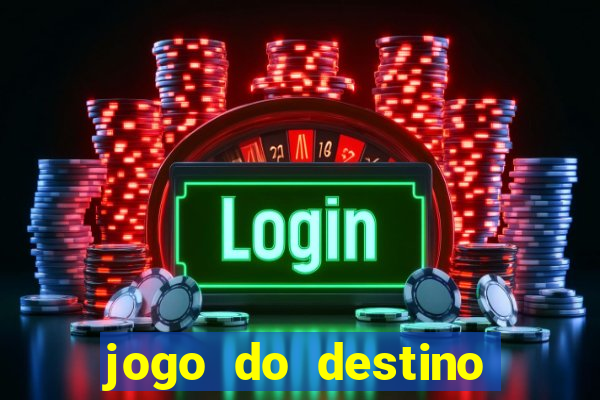 jogo do destino onde assistir