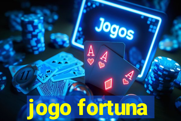 jogo fortuna