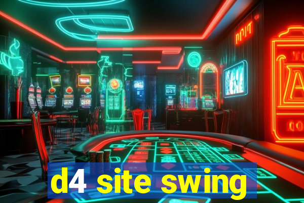 d4 site swing