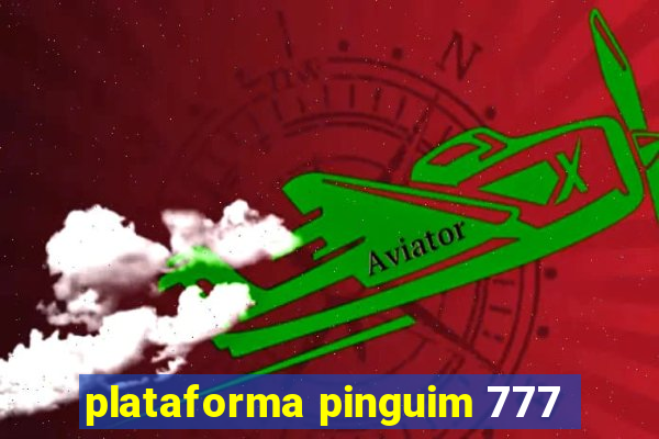 plataforma pinguim 777