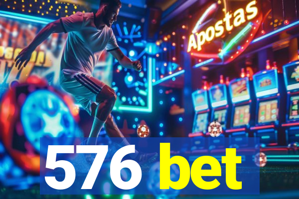 576 bet