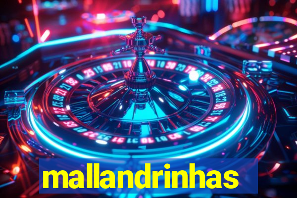 mallandrinhas