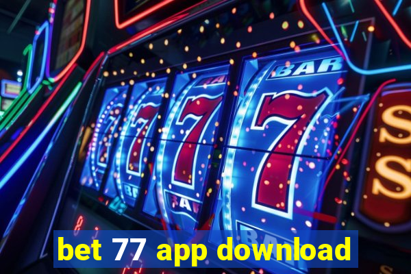 bet 77 app download