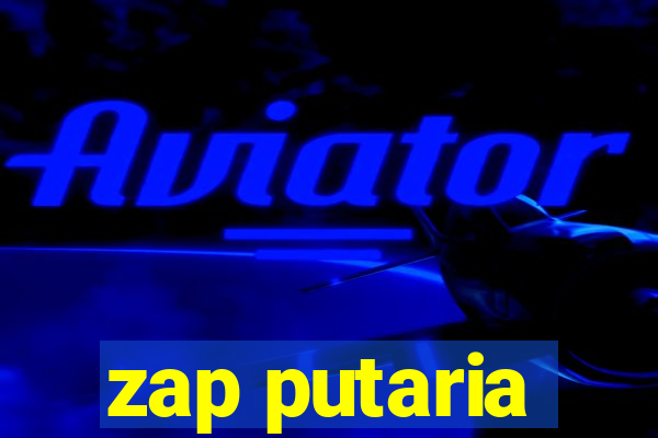 zap putaria