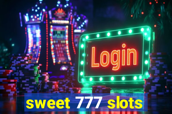 sweet 777 slots