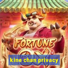 kine chan privacy