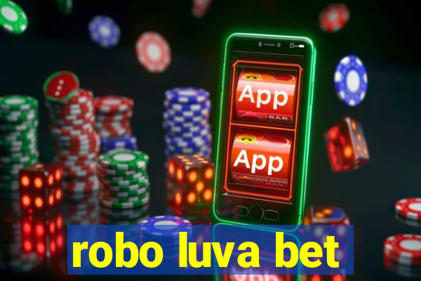 robo luva bet