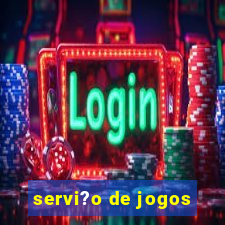 servi?o de jogos