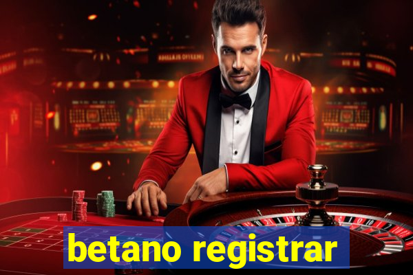 betano registrar