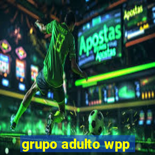 grupo adulto wpp