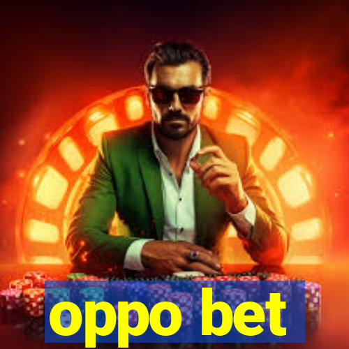 oppo bet