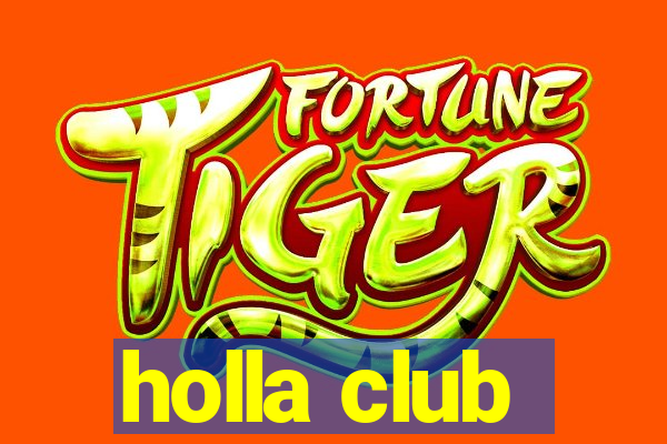 holla club