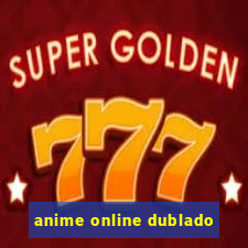 anime online dublado