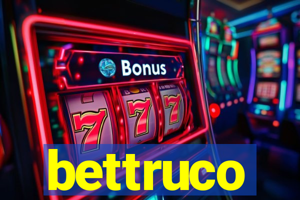 bettruco