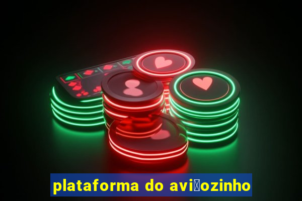 plataforma do avi茫ozinho