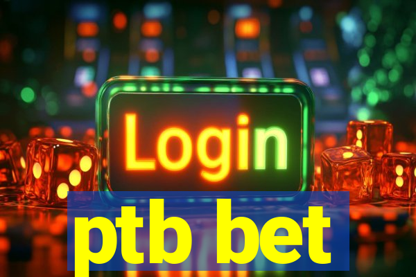 ptb bet