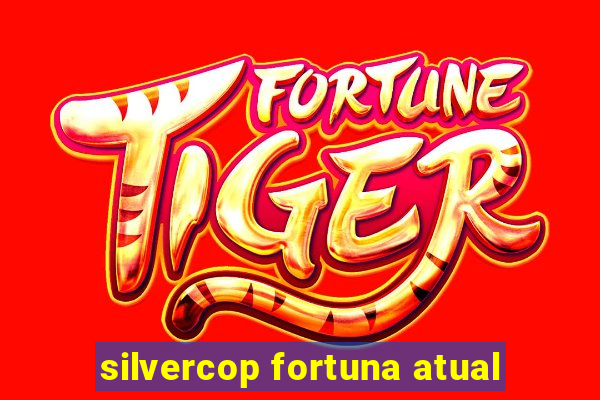 silvercop fortuna atual