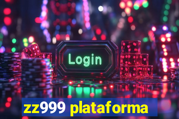 zz999 plataforma