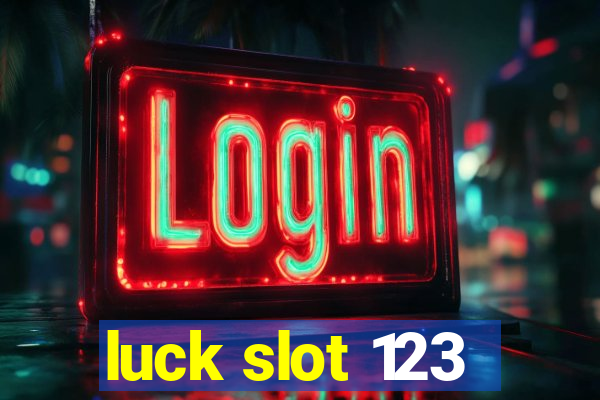 luck slot 123