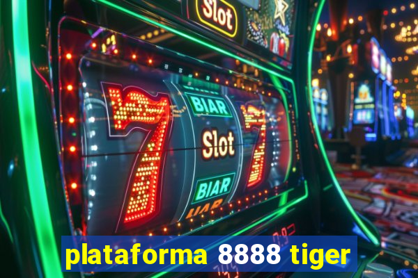 plataforma 8888 tiger